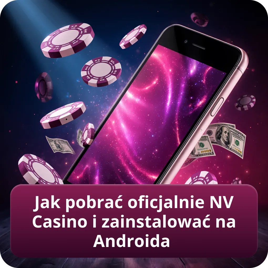 Jak pobrać oficjalnie NV Casino i zainstalować na Androida